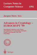 Advances in Cryptology - Eurocrypt '99: International Conference on the Theory and Application of Cryptographic Techniques, Prague, Czech Republic, May 2-6, 1999, Proceedings