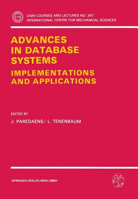 Advances in Database Systems: Implementations and Applications - Paredaens, J (Editor), and Tenenbaum, L (Editor)