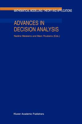 Advances in Decision Analysis - Meskens, Nadine (Editor), and Roubens, M.R. (Editor)