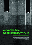 Advances in Deep Foundations: International Workshop on Recent Advances of Deep Foundations (Iwdpf07) 1-2 February 2007, Port and Airport Research Institute, Yokosuka, Japan