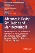 Advances in Design, Simulation and Manufacturing II: Proceedings of the 2nd International Conference on Design, Simulation, Manufacturing: The Innovation Exchange, DSMIE-2019, June 11-14, 2019, Lutsk, Ukraine
