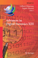 Advances in Digital Forensics XIII: 13th IFIP WG 11.9 International Conference, Orlando, FL, USA, January 30 - February 1, 2017, Revised Selected Papers