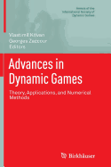 Advances in Dynamic Games: Theory, Applications, and Numerical Methods