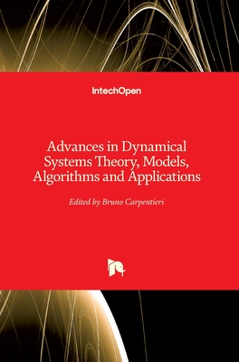 Advances in Dynamical Systems Theory, Models, Algorithms and Applications - Carpentieri, Bruno (Editor)
