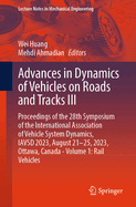 Advances in Dynamics of Vehicles on Roads and Tracks III: Proceedings of the 28th Symposium of the International Association of Vehicle System Dynamics, IAVSD 2023, August 21-25, 2023, Ottawa, Canada - Volume 1: Rail Vehicles