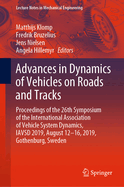 Advances in Dynamics of Vehicles on Roads and Tracks: Proceedings of the 26th Symposium of the International Association of Vehicle System Dynamics, Iavsd 2019, August 12-16, 2019, Gothenburg, Sweden