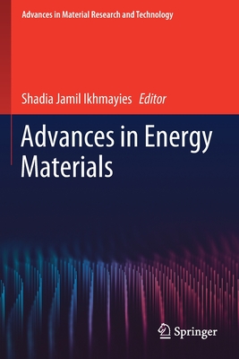 Advances in Energy Materials - Ikhmayies, Shadia Jamil (Editor)