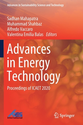 Advances in Energy Technology: Proceedings of ICAET 2020 - Mahapatra, Sadhan (Editor), and Shahbaz, Muhammad (Editor), and Vaccaro, Alfredo (Editor)