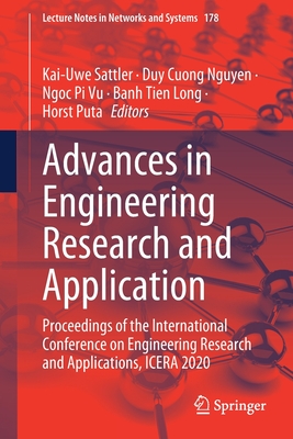 Advances in Engineering Research and Application: Proceedings of the International Conference on Engineering Research and Applications, Icera 2020 - Sattler, Kai-Uwe (Editor), and Nguyen, Duy Cuong (Editor), and Vu, Ngoc Pi (Editor)