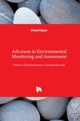 Advances in Environmental Monitoring and Assessment - Sarvajayakesavalu, Suriyanarayanan (Editor)