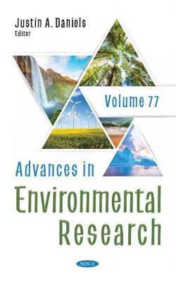 Advances in Environmental Research: Volume 77 - Daniels, Justin A. (Editor)