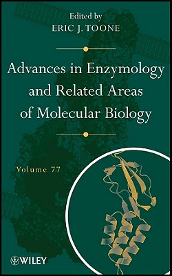 Advances in Enzymology and Related Areas of Molecular Biology, Volume 77 - Toone, Eric J. (Editor)