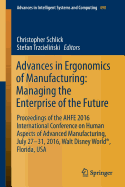 Advances in Ergonomics of  Manufacturing: Managing the Enterprise of the Future: Proceedings of the AHFE 2016 International Conference on Human Aspects of Advanced Manufacturing, July 27-31, 2016, Walt Disney World, Florida, USA