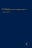 Advances in Experimental Social Psychology: Volume 39