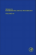 Advances in Experimental Social Psychology: Volume 44