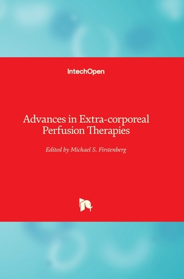 Advances in Extra-corporeal Perfusion Therapies - Firstenberg, Michael S. (Editor)