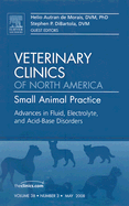 Advances in Fluid, Electrolyte and Acid-Base Disorders, an Issue of Veterinary Clinics: Small Animal Practice: Volume 38-3 - Dibartola, Stephen P, DVM, and De Morais, Helio