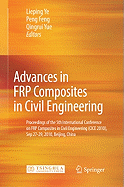 Advances in FRP Composites in Civil Engineering: Proceedings of the 5th International Conference on FRP Composites in Civil Engineering (CICE 2010), Sep 27-29, 2010, Beijing, China