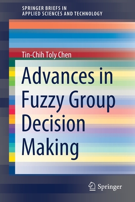 Advances in Fuzzy Group Decision Making - Chen, Tin-Chih Toly