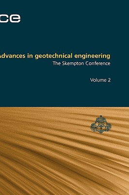 Advances in Geotechnical Engineering Vol II - Jardine, R J (Editor), and Potts, D M (Editor), and Higgins, K G (Editor)