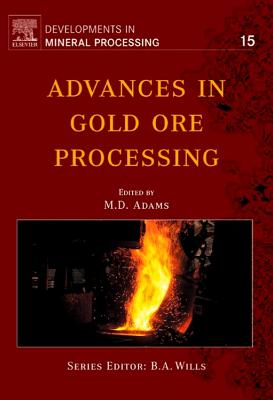 Advances in Gold Ore Processing: Volume 15 - Adams, Mike D (Editor)