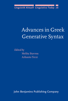 Advances in Greek Generative Syntax: In Honor of Dimitra Theophanopoulou-Kontou - Stavrou, Melita (Editor), and Terzi, Arhonto (Editor)