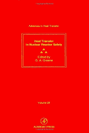 Advances in Heat Transfer: Heat Transfer in Nuclear Reactor Safety