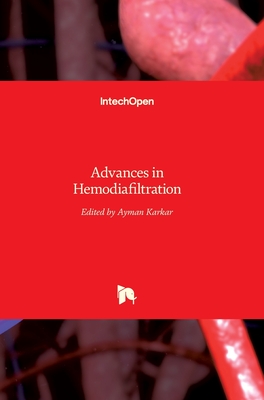 Advances in Hemodiafiltration - Karkar, Ayman (Editor)