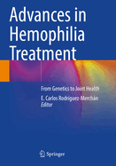 Advances in Hemophilia Treatment: From Genetics to Joint Health