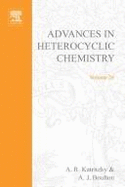 Advances in Heterocyclic Chemistry - Katritzky, Alan R (Editor), and Boulton, Andrew J (Editor)