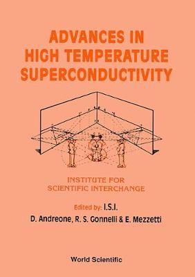 Advances in High Temperature Superconductivity - Andreone, D (Editor), and Gonelli, R S (Editor), and Mezzetti, E (Editor)