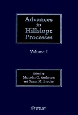 Advances in Hillslope Processes, Volumes 1 and 2 - Anderson, Malcolm G (Editor), and Brooks, Sue M (Editor)