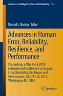Advances in Human Error, Reliability, Resilience, and Performance: Proceedings of the Ahfe 2019 International Conference on Human Error, Reliability, Resilience, and Performance, July 24-28, 2019, Washington D.C., USA