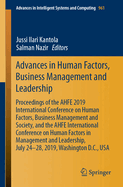 Advances in Human Factors, Business Management and Leadership: Proceedings of the Ahfe 2019 International Conference on Human Factors, Business Management and Society, and the Ahfe International Conference on Human Factors in Management and Leadership...