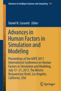 Advances in Human Factors in Simulation and Modeling: Proceedings of the Ahfe 2017 International Conference on Human Factors in Simulation and Modeling, July 17-21, 2017, the Westin Bonaventure Hotel, Los Angeles, California, USA