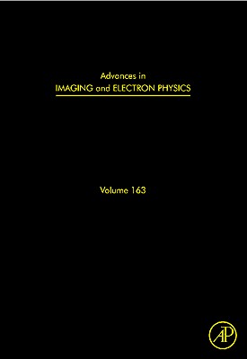 Advances in Imaging and Electron Physics: Optics of Charged Particle Analyzers Volume 163 - Hawkes, Peter W (Editor)