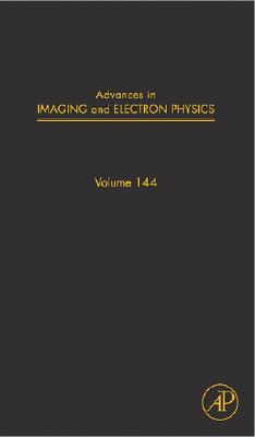 Advances in Imaging and Electron Physics: Volume 144 - Hawkes, Peter W