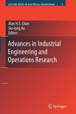 Advances in Industrial Engineering and Operations Research - Chan, Alan H S (Editor)