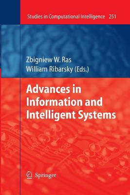 Advances in Information and Intelligent Systems - Ras, Zbigniew W (Editor), and Ribarsky, William (Editor)