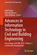 Advances in Information Technology in Civil and Building Engineering: Proceedings of ICCCBE 2024 - Volume 3: Construction Management