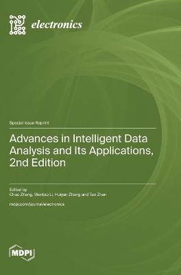Advances in Intelligent Data Analysis and Its Applications, 2nd Edition - Zhang, Chao (Guest editor), and Li, Wentao (Guest editor), and Zhang, Huiyan (Guest editor)