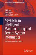 Advances in Intelligent Manufacturing and Service System Informatics: Proceedings of IMSS 2023
