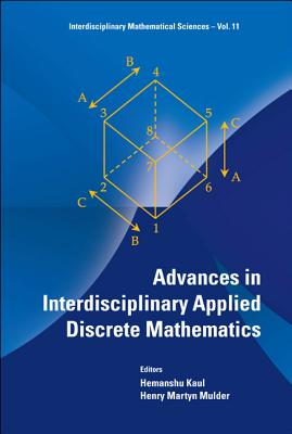 Advances In Interdisciplinary Applied Discrete Mathematics - Kaul, Hemanshu (Editor), and Mulder, Henry Martyn (Editor)