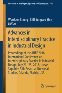 Advances in Interdisciplinary Practice in Industrial Design: Proceedings of the Ahfe 2018 International Conference on Interdisciplinary Practice in Industrial Design, July 21-25, 2018, Loews Sapphire Falls Resort at Universal Studios, Orlando, Florida...