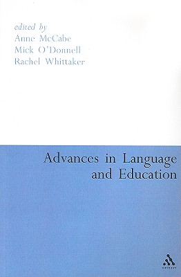 Advances in Language and Education - McCabe, Anne (Editor), and O'Donnell, Mick (Editor), and Whittaker, Rachel (Editor)