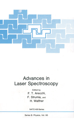 Advances in Laser Spectroscopy - Arecchi, F T, and Strumia, F, and Walther, H