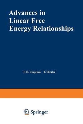 Advances in Linear Free Energy Relationships - Chapman, N (Editor)