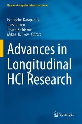 Advances in Longitudinal HCI Research - Karapanos, Evangelos (Editor), and Gerken, Jens (Editor), and Kjeldskov, Jesper (Editor)