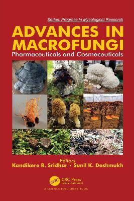 Advances in Macrofungi: Pharmaceuticals and Cosmeceuticals - Sridhar, Kandikere R (Editor), and Deshmukh, Sunil Kumar (Editor)