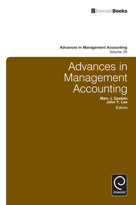 Advances in Management Accounting - Lee, John Y. (Series edited by), and Epstein, Marc J. (Series edited by)